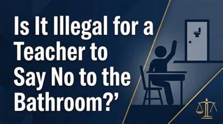 Legality Of Teachers Denying Bathroom Requests